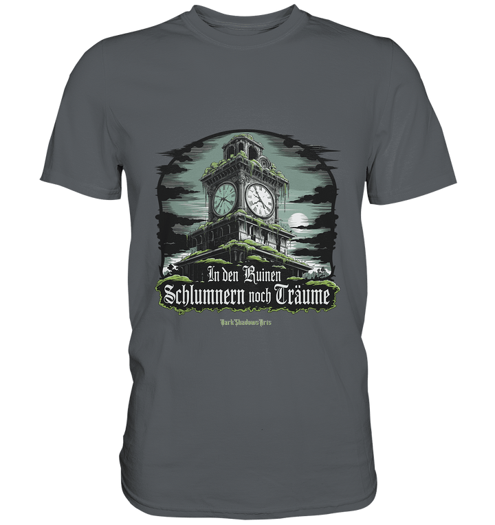 In den Ruinen schlummern noch Träume - Düstere Mystik - Premium Shirt | Unisex - Shirts | Dark Shadows Arts
