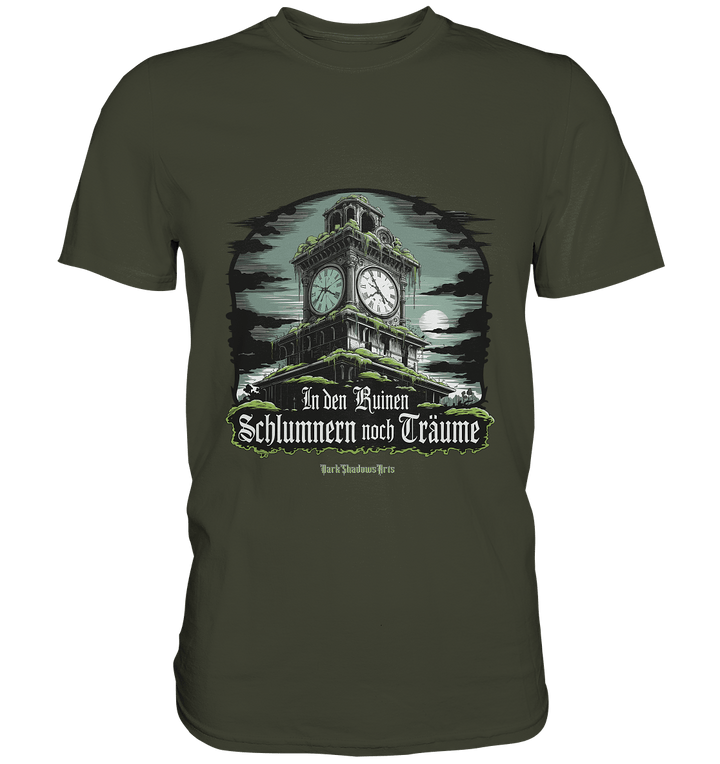 In den Ruinen schlummern noch Träume - Düstere Mystik - Premium Shirt | Unisex - Shirts | Dark Shadows Arts