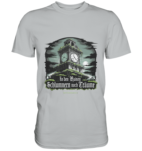 In den Ruinen schlummern noch Träume - Düstere Mystik - Premium Shirt | Unisex - Shirts | Dark Shadows Arts