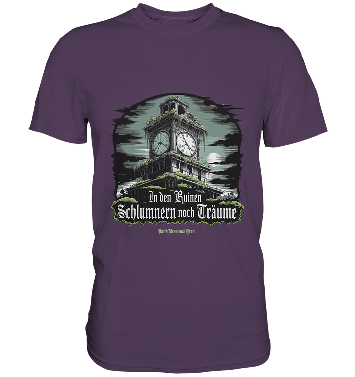 In den Ruinen schlummern noch Träume - Düstere Mystik - Premium Shirt | Unisex - Shirts | Dark Shadows Arts