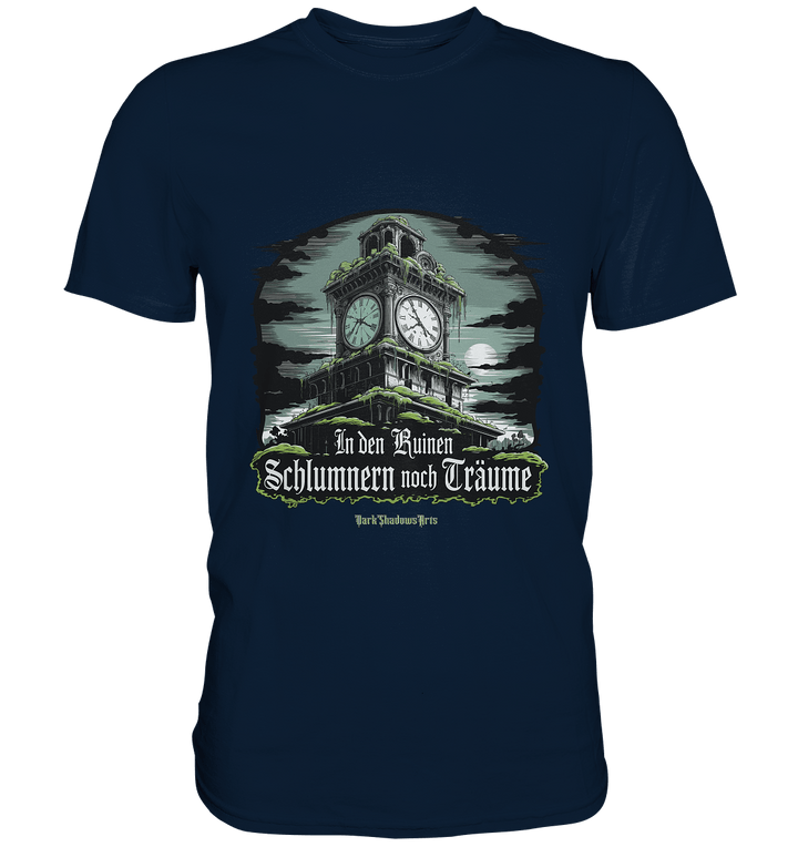 In den Ruinen schlummern noch Träume - Düstere Mystik - Premium Shirt | Unisex - Shirts | Dark Shadows Arts
