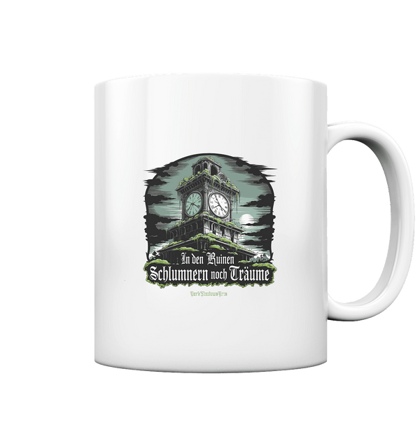 In den Ruinen schlummern noch Träume - Düstere Mystik - Tasse glossy | Trinkgefäße | Dark Shadows Arts