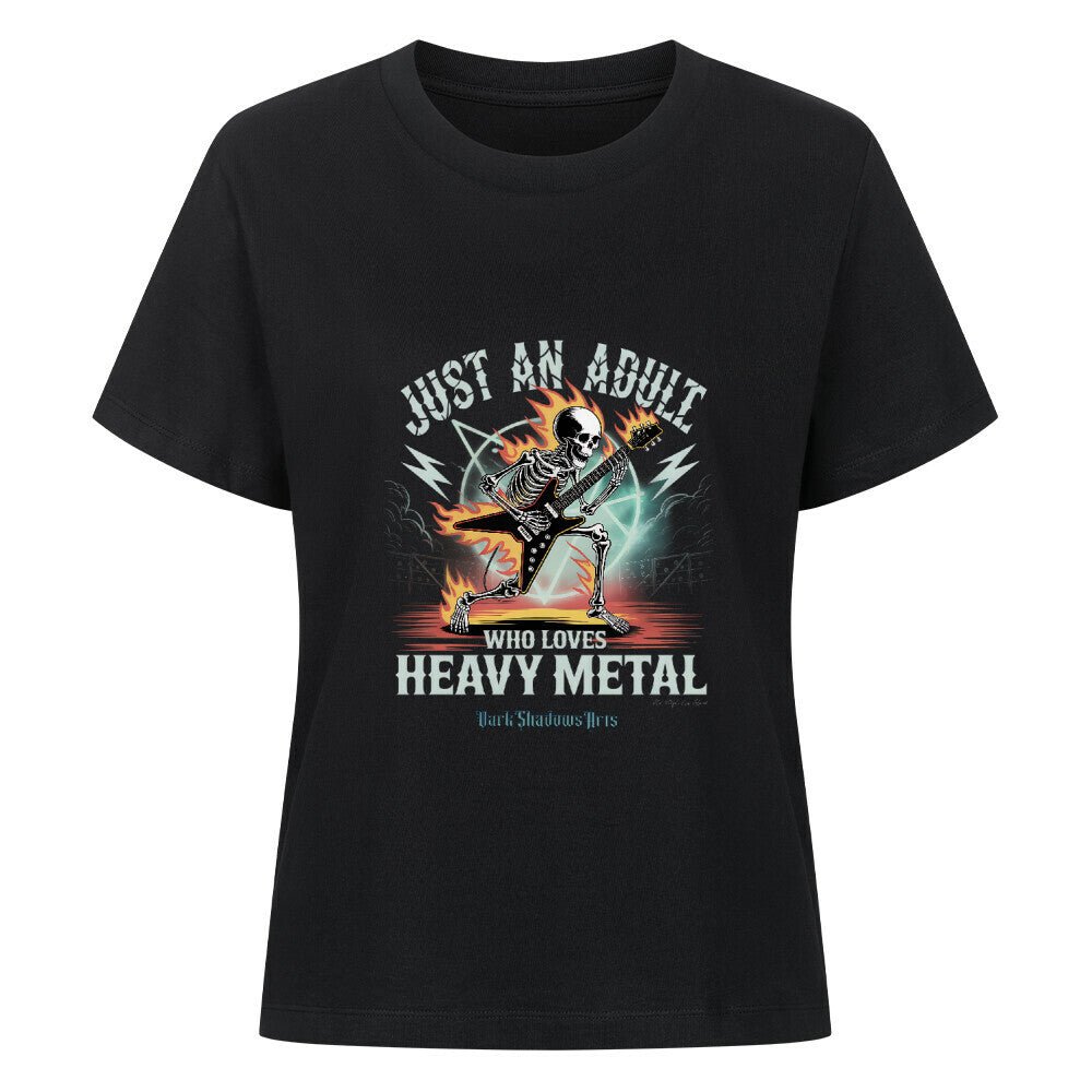 Just an Adult Who Loves Heavy Metal - Premium Organic Shirt Women | T-Shirt | Dark Shadows Arts
