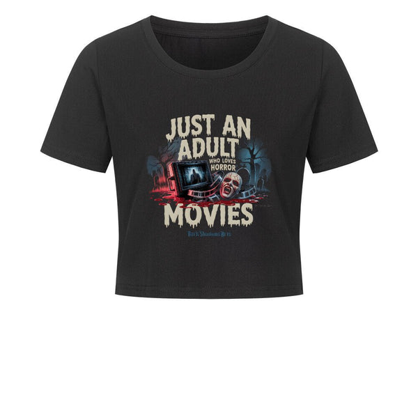 Just an Adult Who Loves Horror Movies - Ladies Cropped Tee | T-Shirt | Dark Shadows Arts