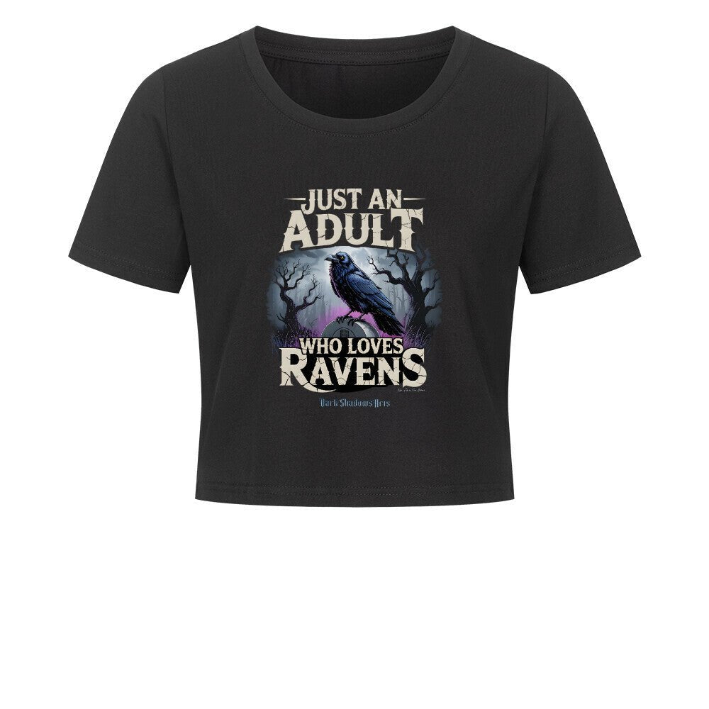 Just an Adult Who Loves Ravens - Ladies Cropped Tee | T-Shirt | Dark Shadows Arts