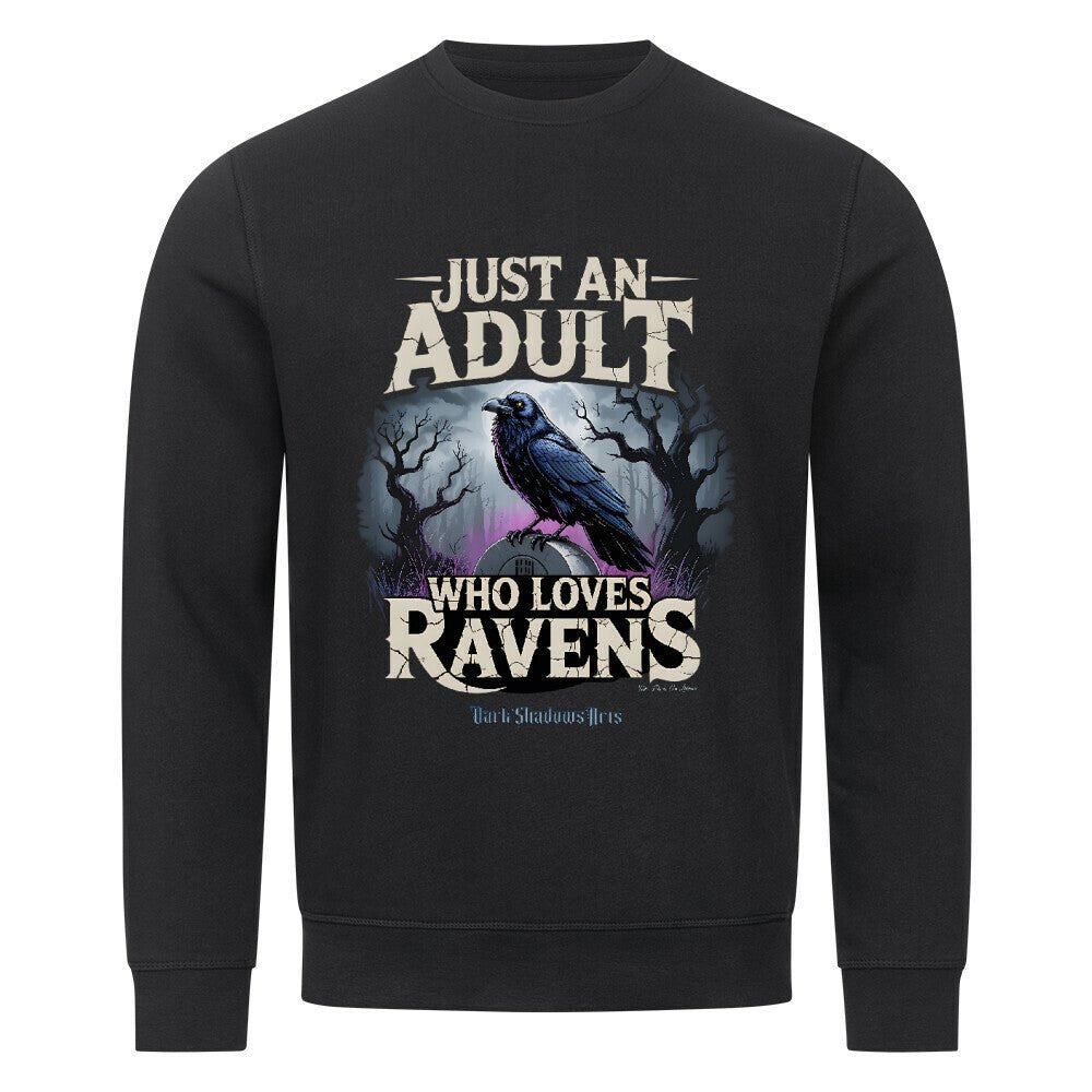 Just an Adult Who Loves Ravens - Premium Organic Sweatshirt | Sweatshirt | Dark Shadows Arts