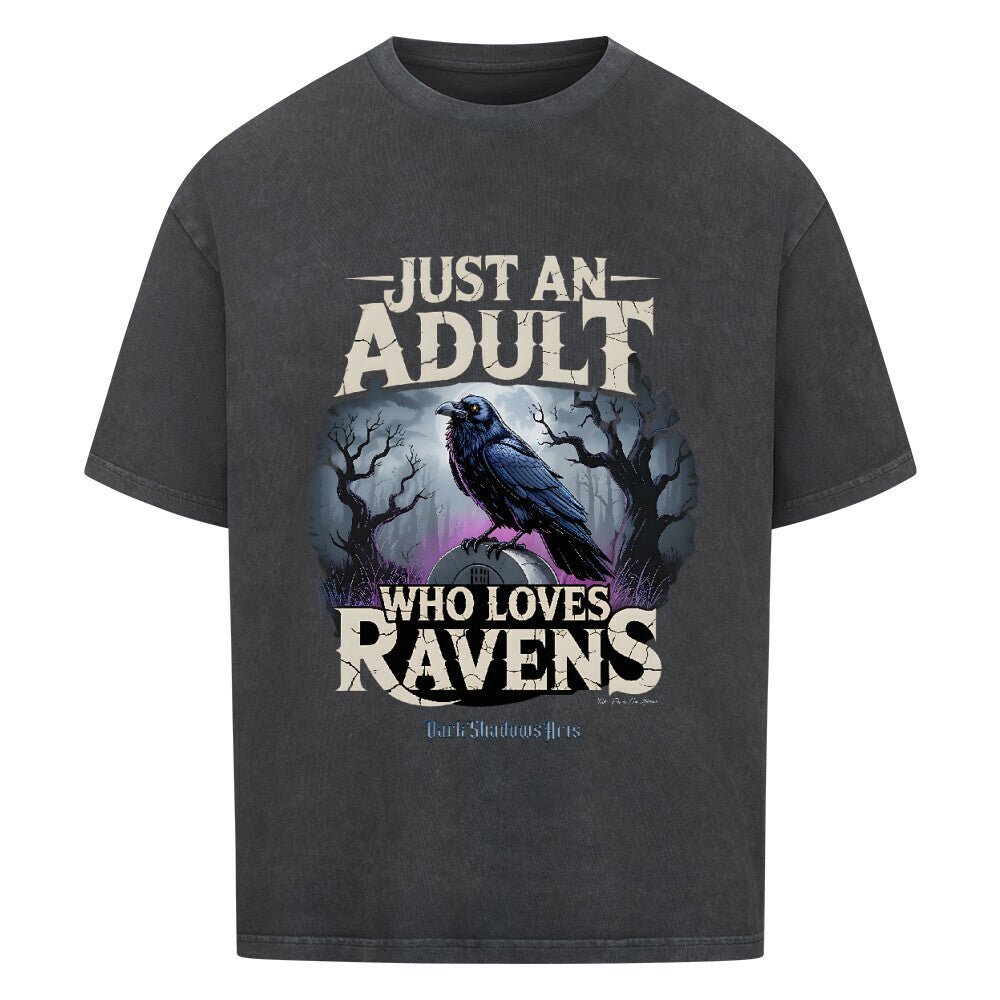 Just an Adult Who Loves Ravens - VACANCY Oversized Shirt | T-Shirt | Dark Shadows Arts