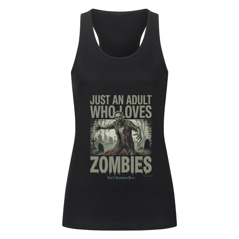 Just an Adult Who Loves Zombies - Classic Tanktop Women | T-Shirt | Dark Shadows Arts