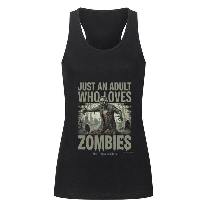 Just an Adult Who Loves Zombies - Classic Tanktop Women | T-Shirt | Dark Shadows Arts