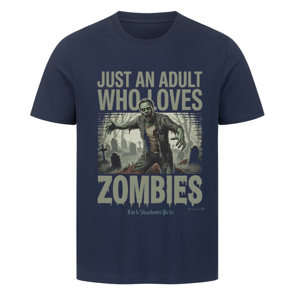 Just an Adult Who Loves Zombies - HigherBlanks Premium T-Shirt | T-Shirt | Dark Shadows Arts