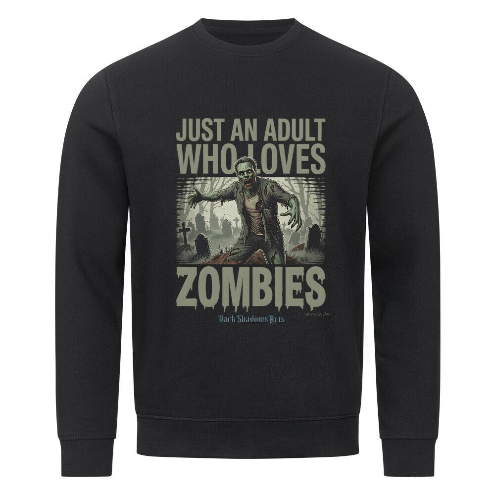 Just an Adult Who Loves Zombies - Premium Organic Sweatshirt | Sweatshirt | Dark Shadows Arts