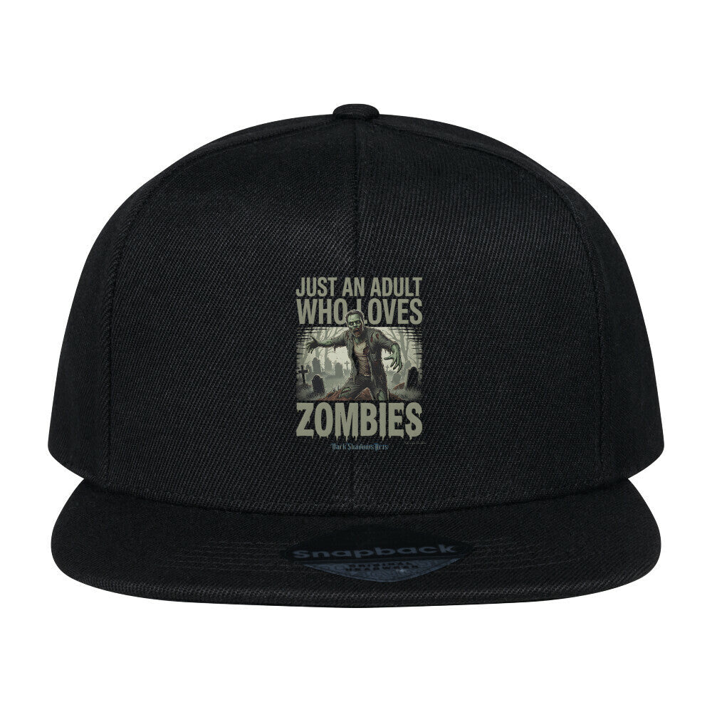 Just an Adult Who Loves Zombies - Snapback Cap | Cap | Dark Shadows Arts