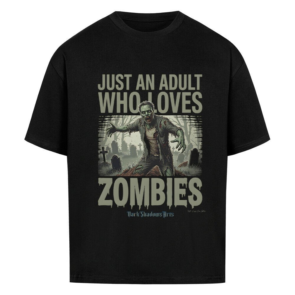 Just an Adult Who Loves Zombies - VACANCY Oversized Shirt | T-Shirt | Dark Shadows Arts