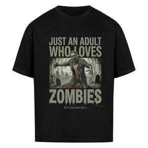 Just an Adult Who Loves Zombies - VACANCY Oversized Shirt | T-Shirt | Dark Shadows Arts