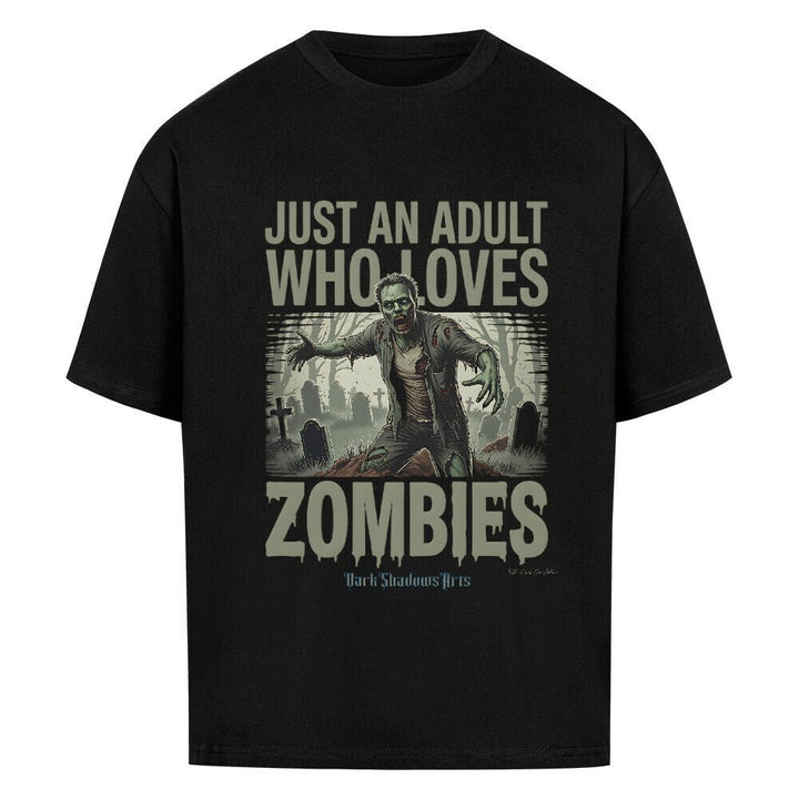 Just an Adult Who Loves Zombies - VACANCY Oversized Shirt | T-Shirt | Dark Shadows Arts