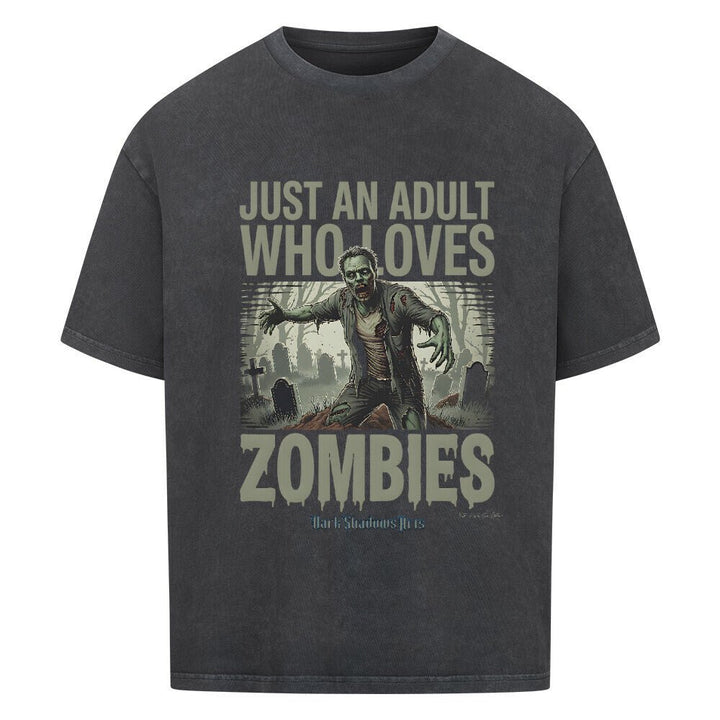 Just an Adult Who Loves Zombies - VACANCY Oversized Shirt | T-Shirt | Dark Shadows Arts