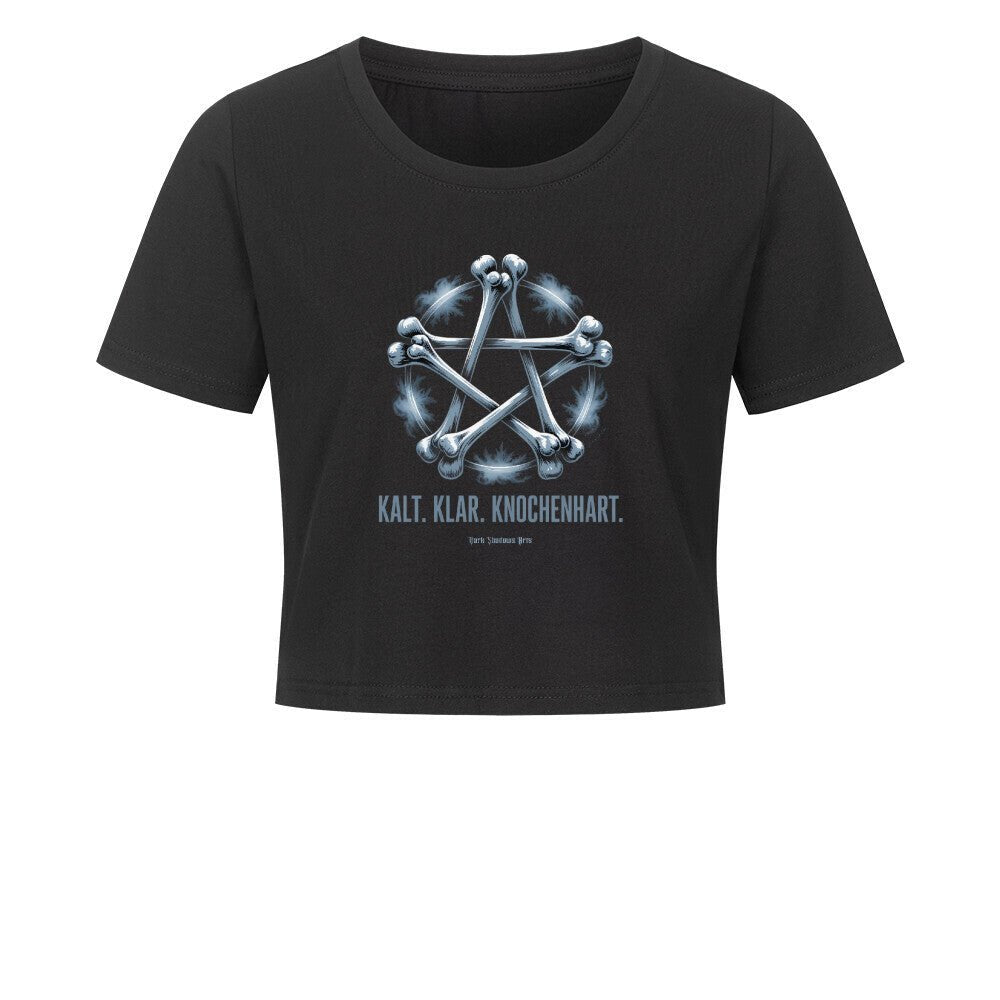 Kalt. Klar. Knochenhart. - Ladies Cropped Tee | T-Shirt | Dark Shadows Arts