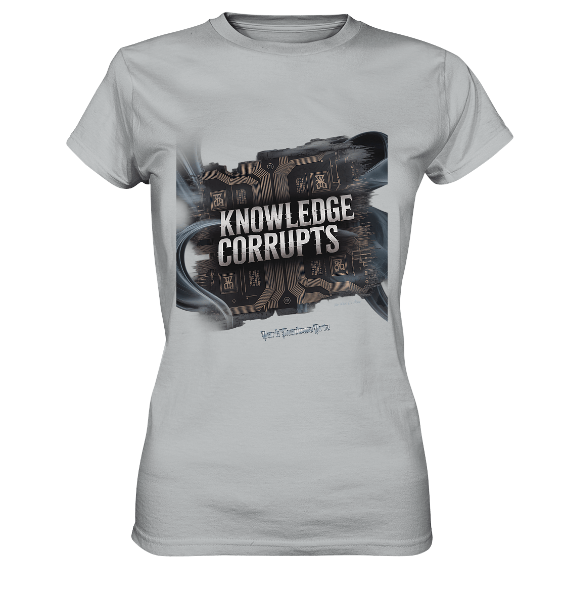 Knowledge Corrupts - Die dunkle Seite der Information - Ladies Premium Shirt | Lady - Shirts | Dark Shadows Arts