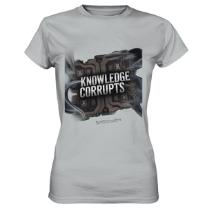 Knowledge Corrupts - Die dunkle Seite der Information - Ladies Premium Shirt | Lady - Shirts | Dark Shadows Arts