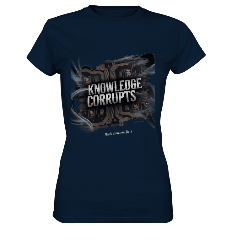 Knowledge Corrupts - Die dunkle Seite der Information - Ladies Premium Shirt | Lady - Shirts | Dark Shadows Arts