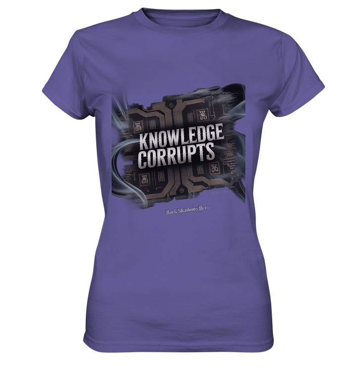 Knowledge Corrupts - Die dunkle Seite der Information - Ladies Premium Shirt | Lady - Shirts | Dark Shadows Arts