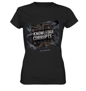 Knowledge Corrupts - Die dunkle Seite der Information - Ladies Premium Shirt | Lady - Shirts | Dark Shadows Arts