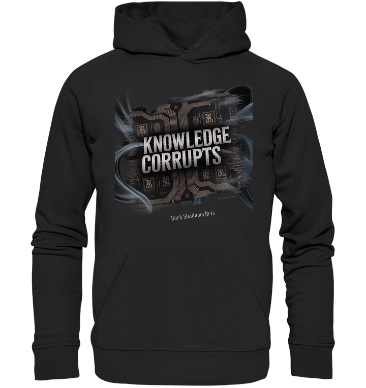 Knowledge Corrupts - Die dunkle Seite der Information - Organic Hoodie | Hoodies | Dark Shadows Arts