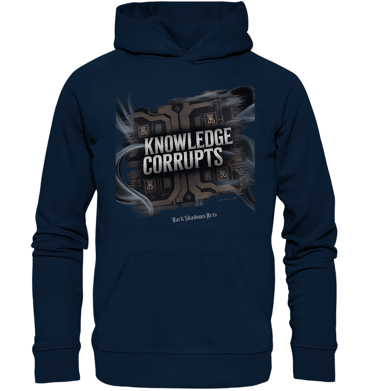 Knowledge Corrupts - Die dunkle Seite der Information - Organic Hoodie | Hoodies | Dark Shadows Arts