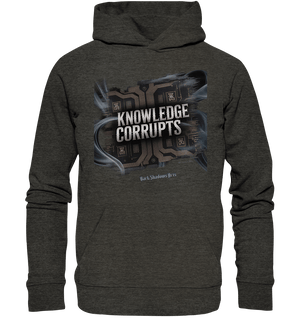 Knowledge Corrupts - Die dunkle Seite der Information - Organic Hoodie | Hoodies | Dark Shadows Arts