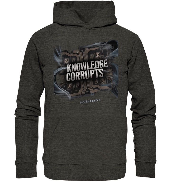 Knowledge Corrupts - Die dunkle Seite der Information - Organic Hoodie | Hoodies | Dark Shadows Arts