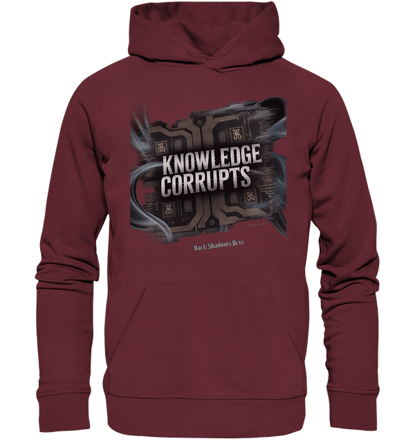 Knowledge Corrupts - Die dunkle Seite der Information - Organic Hoodie | Hoodies | Dark Shadows Arts
