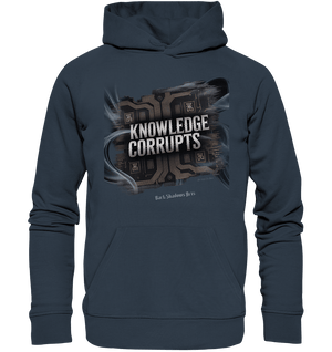 Knowledge Corrupts - Die dunkle Seite der Information - Organic Hoodie | Hoodies | Dark Shadows Arts