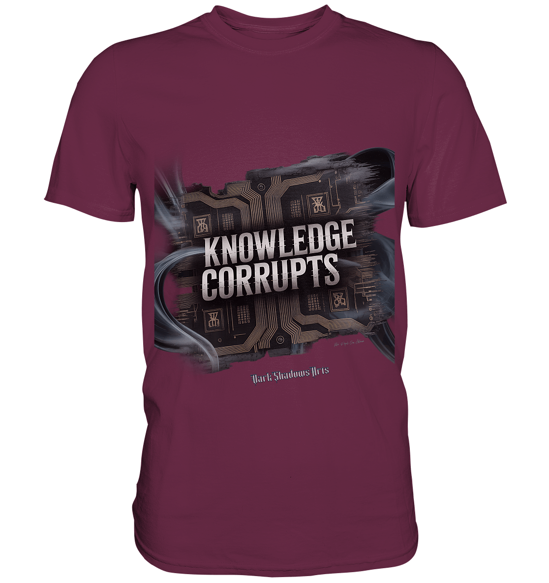 Knowledge Corrupts - Die dunkle Seite der Information - Premium Shirt | Unisex - Shirts | Dark Shadows Arts