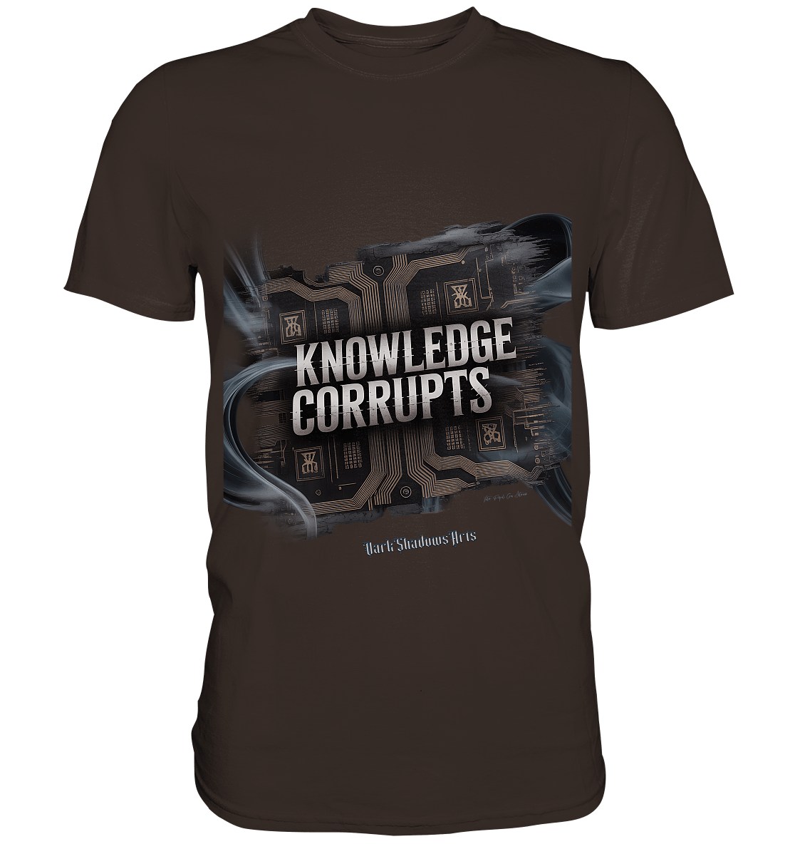 Knowledge Corrupts - Die dunkle Seite der Information - Premium Shirt | Unisex - Shirts | Dark Shadows Arts