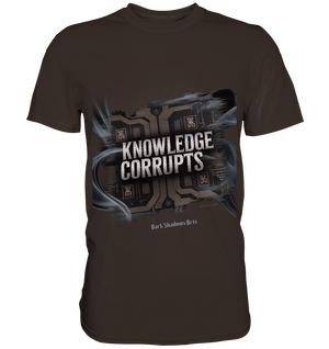 Knowledge Corrupts - Die dunkle Seite der Information - Premium Shirt | Unisex - Shirts | Dark Shadows Arts