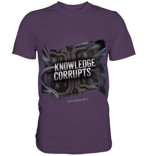 Knowledge Corrupts - Die dunkle Seite der Information - Premium Shirt | Unisex - Shirts | Dark Shadows Arts
