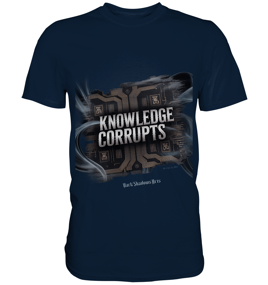 Knowledge Corrupts - Die dunkle Seite der Information - Premium Shirt | Unisex - Shirts | Dark Shadows Arts