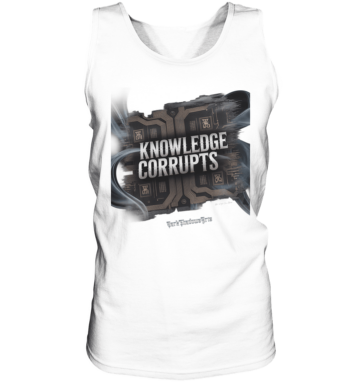 Knowledge Corrupts - Die dunkle Seite der Information - Relaxed Tank Top | Tank - Tops | Dark Shadows Arts