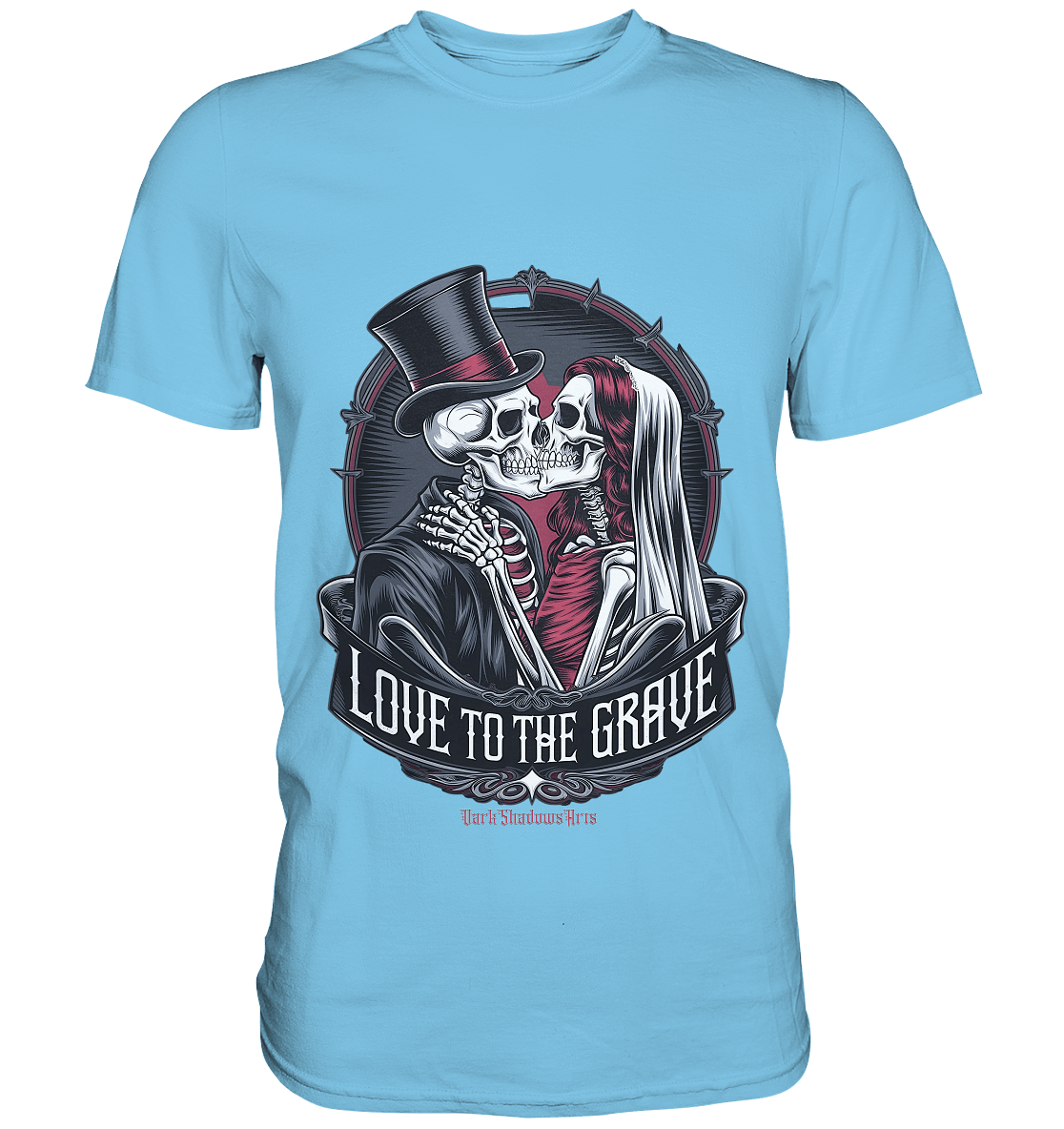 Liebe bis zum Grab - Gothic - Hochzeit mit Skeletten - Premium Shirt | Unisex - Shirts | Dark Shadows Arts