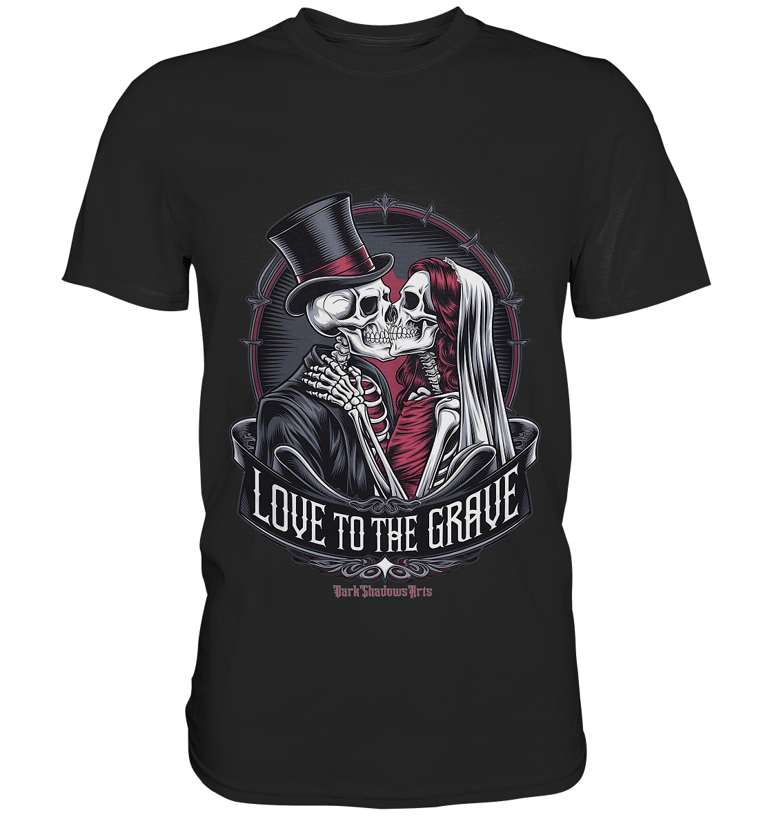 Liebe bis zum Grab - Gothic - Hochzeit mit Skeletten - Premium Shirt | Unisex - Shirts | Dark Shadows Arts