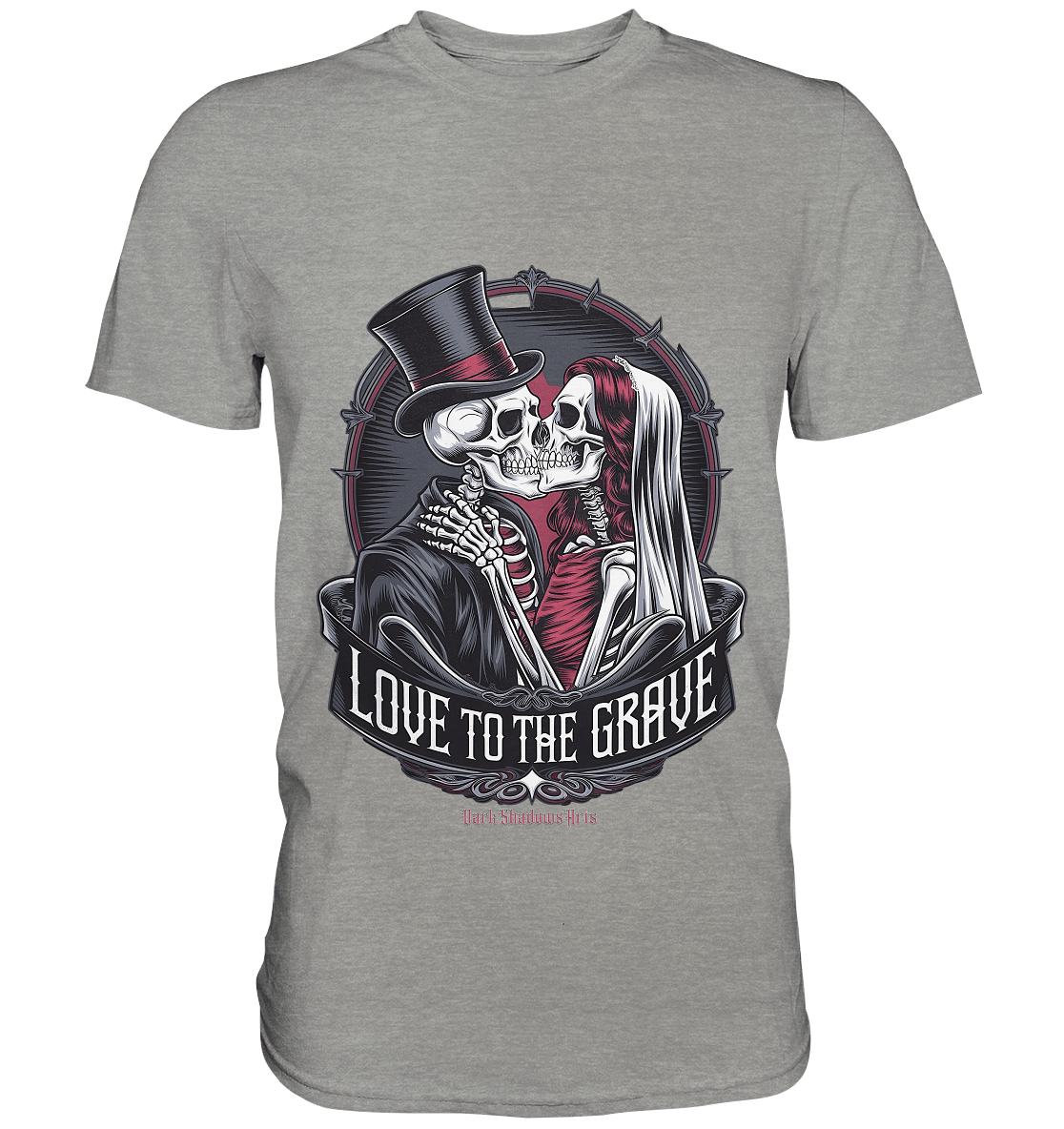 Liebe bis zum Grab - Gothic - Hochzeit mit Skeletten - Premium Shirt | Unisex - Shirts | Dark Shadows Arts