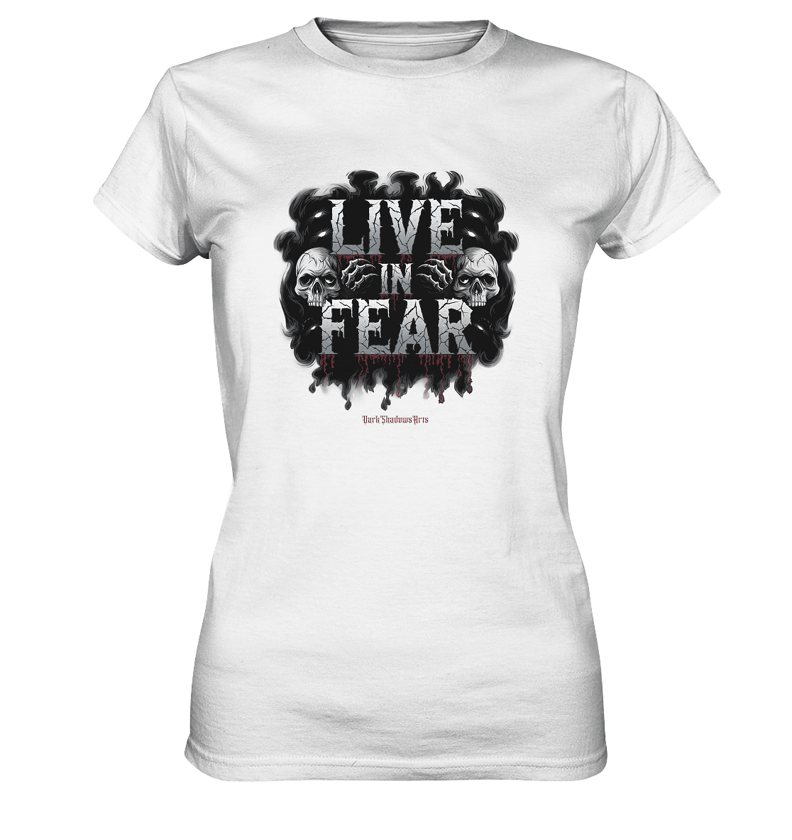 Live in Fear - Ladies Premium Shirt | Lady - Shirts | Dark Shadows Arts
