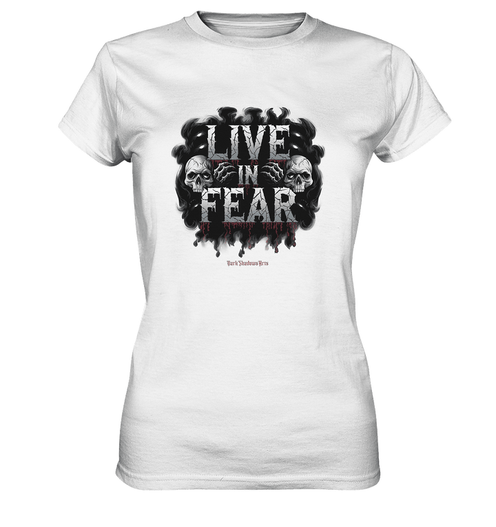 Live in Fear - Ladies Premium Shirt | Lady - Shirts | Dark Shadows Arts
