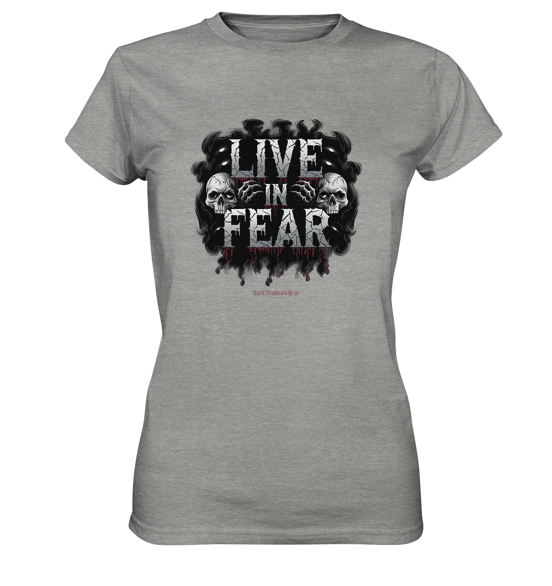 Live in Fear - Ladies Premium Shirt | Lady - Shirts | Dark Shadows Arts