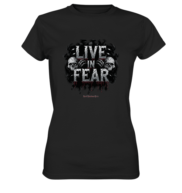 Live in Fear - Ladies Premium Shirt | Lady - Shirts | Dark Shadows Arts