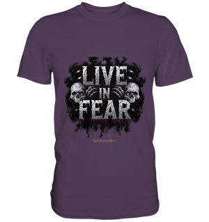 Live in Fear - Premium Shirt | Unisex - Shirts | Dark Shadows Arts