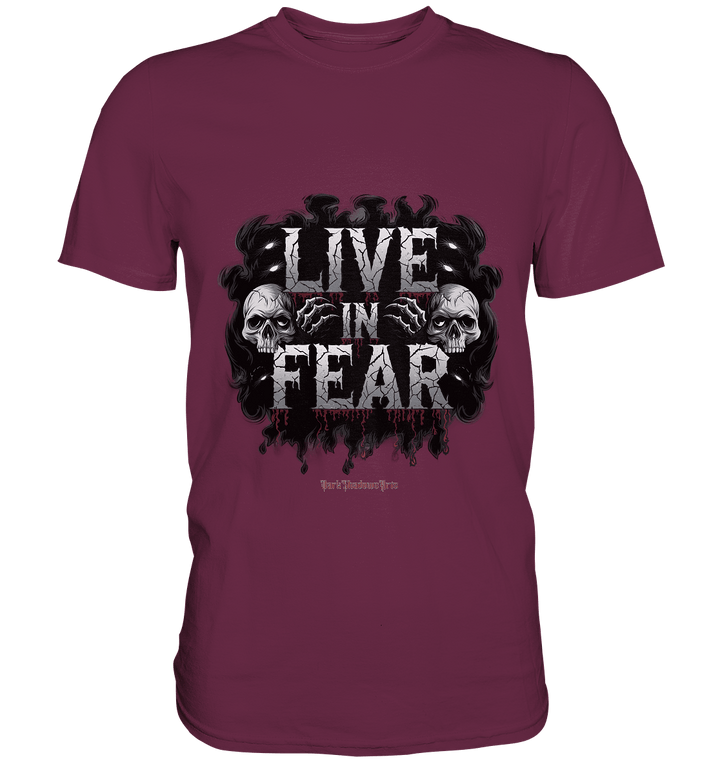 Live in Fear - Premium Shirt | Unisex - Shirts | Dark Shadows Arts