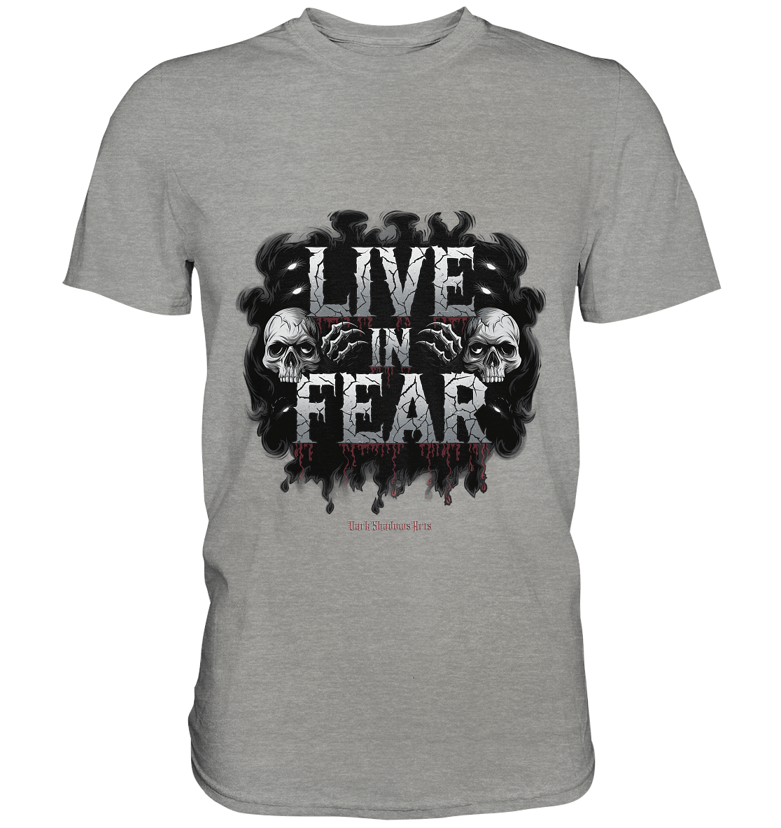 Live in Fear - Premium Shirt | Unisex - Shirts | Dark Shadows Arts