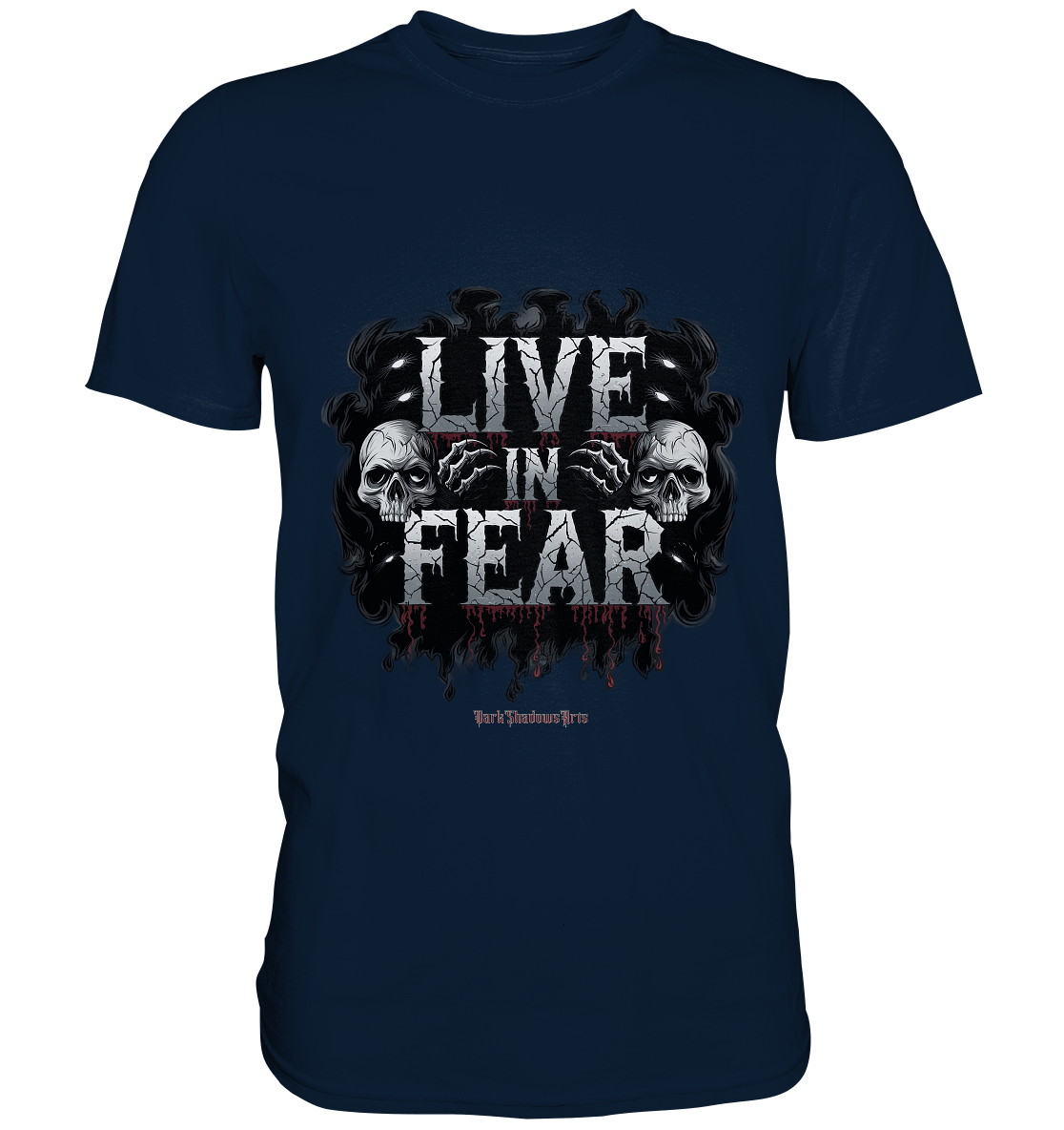 Live in Fear - Premium Shirt | Unisex - Shirts | Dark Shadows Arts