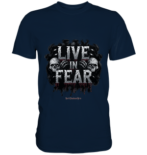 Live in Fear - Premium Shirt | Unisex - Shirts | Dark Shadows Arts